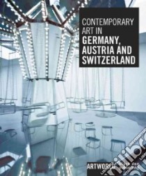 Contemporary Art in Germany, Austria and Switzerland libro in lingua di Adler Phoebe (EDT), Hayman Leanne (EDT), Müller Dominikus (INT)