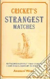 Cricket's Strangest Matches libro str