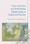 Communication and Professional Relationships in Healthcare Practice libro str