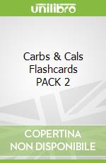 Carbs & Cals Flashcards PACK 2 libro in lingua