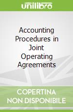 Accounting Procedures in Joint Operating Agreements