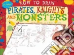 How to Draw Pirates, Knights, and Monsters