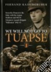 We Will Not Go to Tuapse libro in lingua di Kaisergruber Fernand, Steinhardt Frederick P. Ph.D. (TRN), Estes Kenneth W. Ph.D. (EDT)
