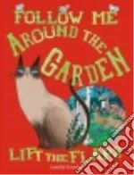 Follow Me Around the Garden