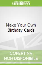 Make Your Own Birthday Cards