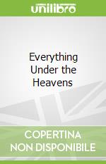 Everything Under the Heavens libro in lingua di Howard French