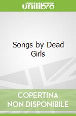 Songs by Dead Girls
