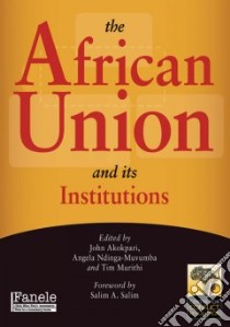 The African Union and Its Institutions libro in lingua di Akokpari John (EDT), Ndinga-muvumba Angela (EDT), Murithi Tim (EDT)
