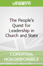 The People's Quest for Leadership in Church and State