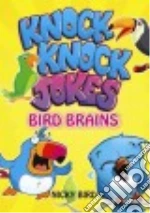 Bird Brains Knock Knock Jokes