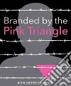 Branded by the Pink Triangle libro str