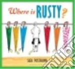 Where Is Rusty?