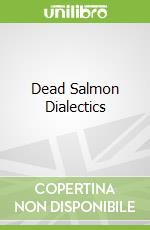 Dead Salmon Dialectics libro str