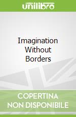 Imagination Without Borders