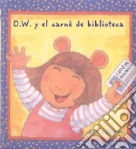D. W. Y El Carne De Bibliotec / D. W.'s Library Card