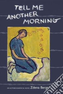 Tell Me Another Morning libro in lingua di Berger Zdena, Salomon Charlotte (ILT)