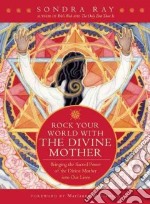 Rock Your World With the Divine Mother