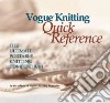 Vogue Knitting Quick Reference libro str