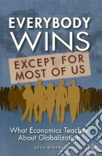 Everybody Wins, Except for Most of Us