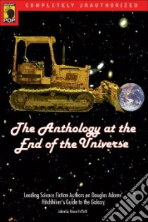 The Anthology At The End Of The Universe libro in lingua di Yeffeth Glenn (EDT)