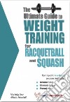 The Ultimate Guide to Weight Training for Racquetball and Squash libro str