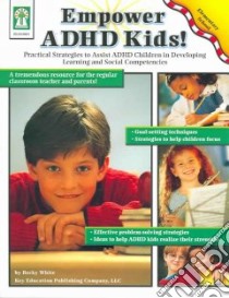 Empower ADHD Kids libro in lingua di Daniel-White Becky, Flora Kathryn E. (ILT)