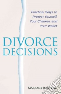 Divorce Decisions libro in lingua di Just Marjorie