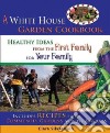 The White House Garden Cookbook libro str