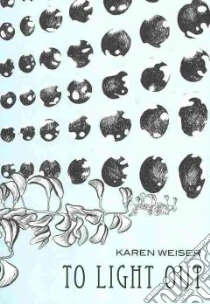 To Light Out libro in lingua di Weiser Karen