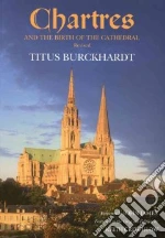 Chartres and the Birth of the Cathedral