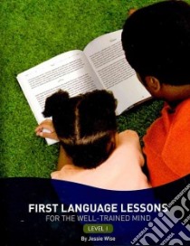 First Language Lessons for the Well-trained Mind libro in lingua di Wise Jessie