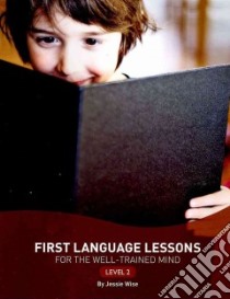 First Language Lessons for the Well-trained Mind libro in lingua di Wise Jessie