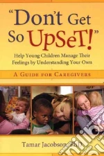 Don't Get So Upset!