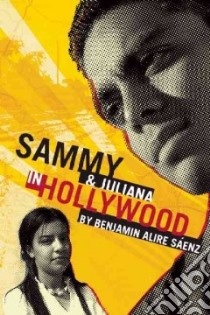 Sammy & Juliana in Hollywood libro in lingua di Saenz Benjamin Alire