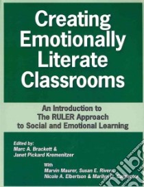 Creating Emotionally Literate Classrooms libro in lingua di Brackett Marc A. (EDT), Kremenitzer Janet Pickard (EDT), Maurer Marvin (CON), Rivers Susan E. (CON), Elbertson Nicole A. (COR)