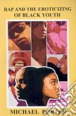 Rap and the Eroticizing of Black Youth