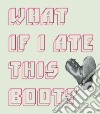 What If I Ate This Boot? libro str