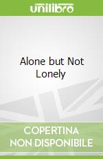Alone but Not Lonely