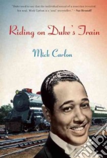 Riding on Duke's Train libro in lingua di Carlon Mick