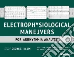 Electrophysiological Maneuvers for Arrhythmia Analysis