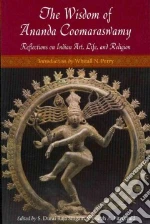 The Wisdom of Ananda Coomaraswamy