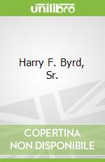 Harry F. Byrd, Sr.