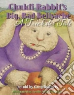 Chukfi Rabbit's Big, Bad Bellyache