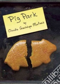 Pig Park libro in lingua di Martinez Claudia Guadalupe