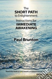 The Short Path to Enlightenment libro in lingua di Brunton Paul, Scorelle Mark (COM), Cox Jeff (COM)