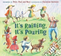 It's Raining, It's Pouring libro in lingua di Peter Paul and Mary (VOC), Davenier Christine (ILT)