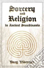 Sorcery and Religion in Ancient Scandinavia