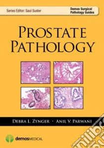 Prostate Pathology libro in lingua di Zynger Debra L. M.D., Parwani Anil V. M.D. Ph.D.