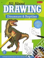 All About Drawing Dinosaurs & Reptiles