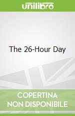 The 26-Hour Day